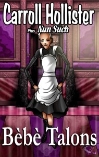 CARROLL HOLLISTER plus NUN SUCH by Bebe Talons mags, inc, novelettes, crossdressing, transgender, transsexual, transvestite, feminine, domination, story, stories, fiction