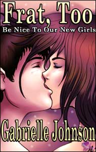 FRAT, TOO by Gabrielle Johnson  mags, inc, novelettes, crossdressing, transgender, transsexual, transvestite, feminine, domination, story, stories, fiction
