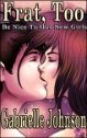 FRAT, TOO by Gabrielle Johnson  mags, inc, novelettes, crossdressing, transgender, transsexual, transvestite, feminine, domination, story, stories, fiction