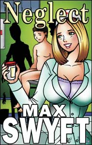 Neglect eBook by Max Swyft mags, inc, novelettes, crossdressing, transgender, transsexual, transvestite, feminine, domination, story, stories, fiction