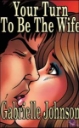 YOUR TURN TO BE THE WIFE by Gabrielle Johnson mags, inc, novelettes, crossdressing, transgender, transsexual, transvestite, feminine, domination, story, stories, fiction