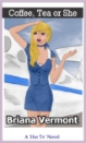 772 Coffee, Tea or Me eBook by Briana Vermont mags, inc, reluctant, press, transgender, crossdressing, transvestite, feminine, domination, crossdress, story, fiction