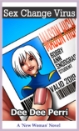 799 Sex Change Virus eBook by Dee Dee Perri mags, inc, reluctant press, Dee Dee Perri, transgender, crossdressing, transvestite, feminine, domination, crossdress, story, fiction