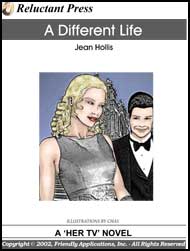 428 A DIFFERENT LIFE by Jean Hollis mags inc, reluctant press, transgender, crossdressing stories, transvestite stories, feminine domination stories, crossdress, story, fiction, Jean Hollis