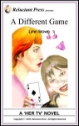 499 A Different Game eBook by Lynn Brown mags inc, reluctant press, transgender, crossdressing stories, transvestite stories, feminine domination stories, crossdress, story, fiction, Lynn Brown