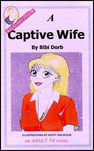 603 A CAPTIVE WIFE eBook By Bibi Dorb mags, inc, reluctant, press, transgender, crossdressing, transvestite, feminine, domination, crossdress, story, fiction