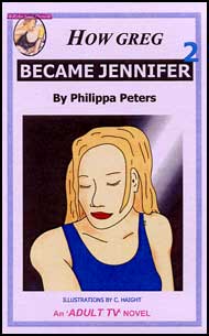 608 HOW GREG BECAME JENNIFER, Part 2  By Philippa Peters mags, inc, reluctant, press, transgender, crossdressing, transvestite, feminine, domination, crossdress, story, fiction