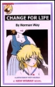 628 CHANGE FOR LIFE eBook By Norman Way mags inc, reluctant press, transgender, crossdressing, transvestite, feminine, domination, crossdress, story, fiction