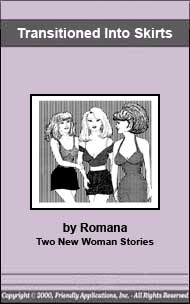 74 Transitioned into Skirts by Romana mags inc, reluctant press, transgender, crossdressing stories, transvestite stories, feminine domination stories, crossdress, transvestite, Romana